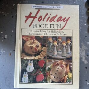 Favorite All Time Recipes: Holiday Food Fun Craft Foods Cookbook 1993 Hardcover